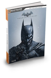 Batman: Arkham Origins Signature Series Strategy Guide (Bradygames Signature Guides)