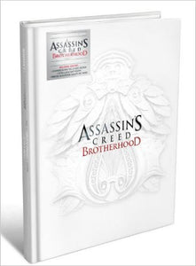Assassin's Creed: Brotherhood Collector's Edition: The Complete Official Guide Hardcover