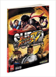 Super Street Fighter IV: Prima Official Game Guide (Prima Official Game Guides) (Paperback