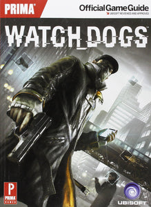 Watch Dogs: Prima Official Game Guide (Prima Official Game Guides)